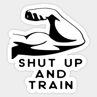 Shut up and train! Sticker